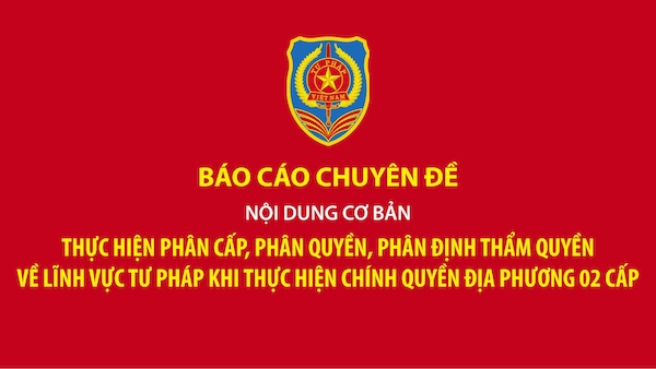 Inforgraphic: Phân định thẩm quyền, phân quyền, phân cấp 70 nhiệm vụ trong lĩnh vực tư pháp